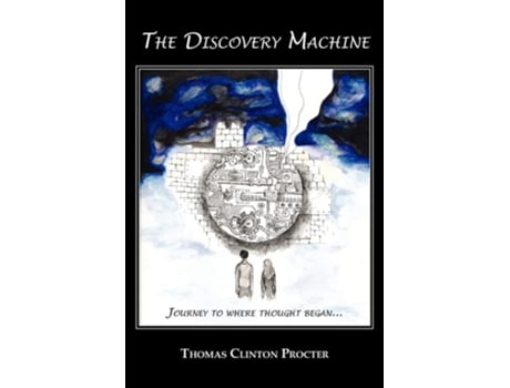Livro The Discovery Machine Journey To Where Thought Began De Thomas Clinton Procter (inglês)