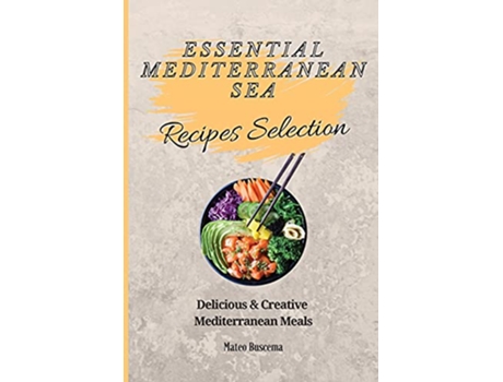 Livro Essential Mediterranean Sea Recipes Selection Delicious Creative Mediterranean Meals de Mateo Buscema (Inglês)