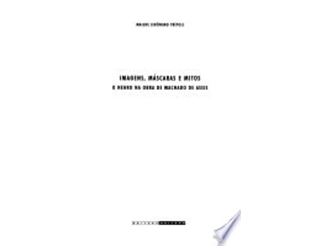 Livro Imagens, Mascaras E Mitos: O Negro Na Obra De Machado De Assis de TRIPOLI (Português do Brasil)