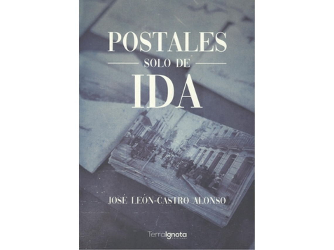Livro Postales Solo De Ida de León-Castro Alonso e José