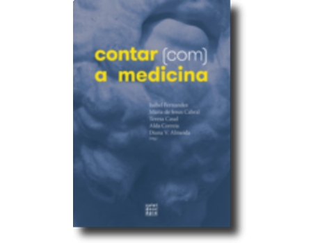 Livro Contar (com) a Medicina de Isabel Fernandes, Maria de Jesus Cabral .