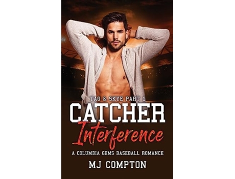 Livro Catcher Interference Tag amp Skye Part 1 A Columbia Gem Baseball Romance de MJ Compton (Inglês)