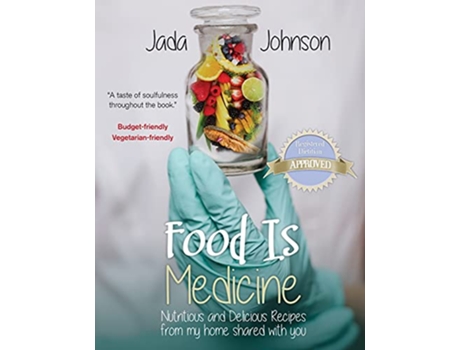 Livro Food Is Medicine Nutritious and Delicious Recipes from my home shared with you de Jada Lea Johnson (Inglês)