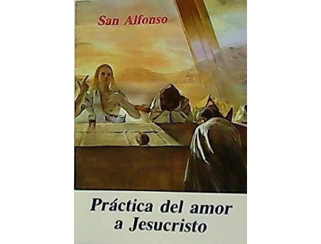 Livro La práctica del amor a Jesucristo de Santo Alfonso María De Ligorio - Santo - (Espanhol)