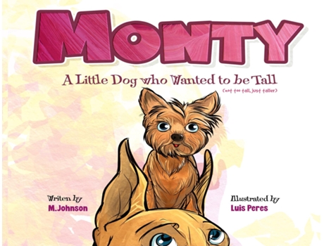Livro Monty - A Little Dog Who Wanted To Be Tall De M Johnson (inglês)