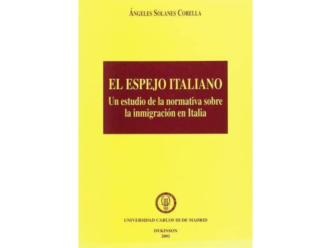 Livro El Espejo Italiano. Un Estudio De La Normativa Sobre La Inmigración  En Italia de Ángeles . Et Al. Solanes Corella (Espanhol) | Worten.pt