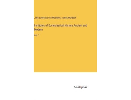 Livro Institutes Of Ecclesiastical History Ancient And Modern De James Murdock (inglês)