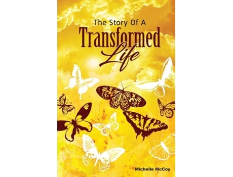 Livro The Story Of A Transformed Life De Michelle Mccoy (inglês)