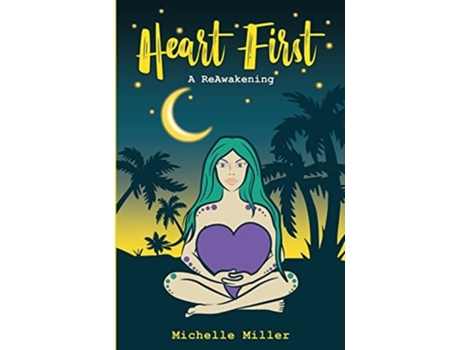 Livro Heart First Book 2 A Reawakening De Michelle Miller (inglês)