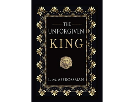 Livro The Unforgiven King de L M Affrossman (Inglês)