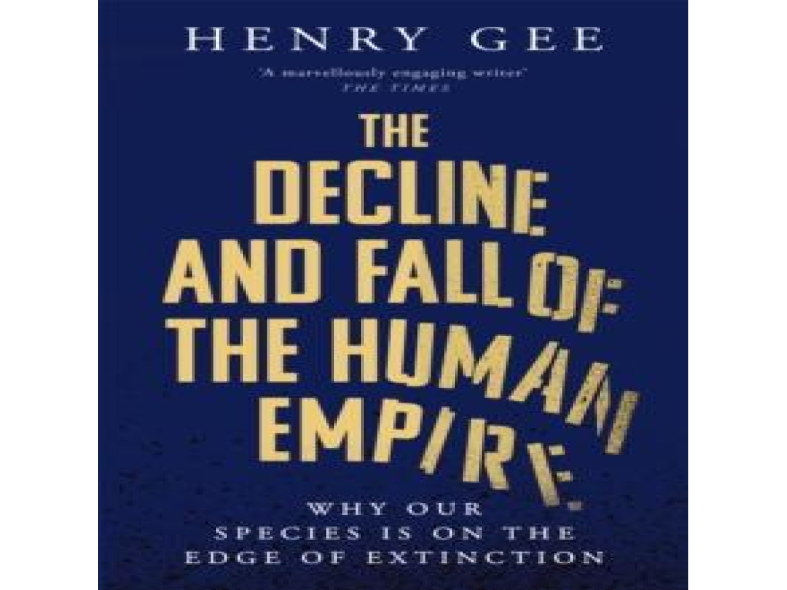 Livro Decline and Fall of the Human Empire de Henry Gee (Inglês)