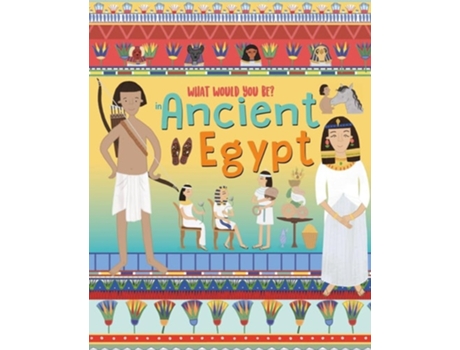 Livro WHAT WOULD YOU BE IN ANCIENT EGYPT de Steph Marshall (Inglês - Capa Dura)
