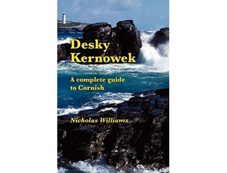 Livro Desky Kernowek A complete guide to Cornish Cornish Edition de Nicholas Williams