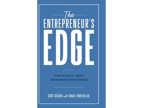 Livro The Entrepreneurs Edge How to Build, Grow, and Manage Your Business de Scott Becker (Inglês)