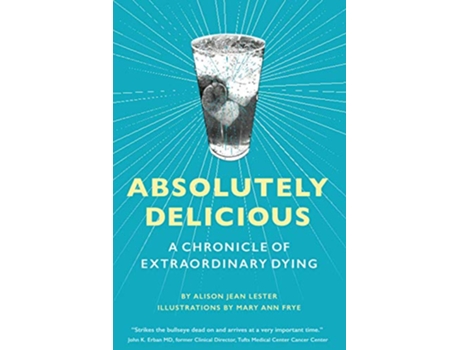 Livro Absolutely Delicious A Chronicle of Extraordinary Dying de Alison Jean Lester (Inglês)