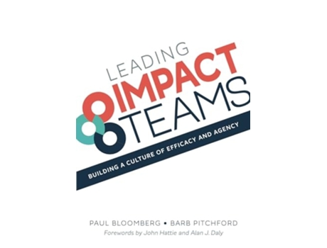 Livro Leading Impact Teams Building A Culture Of Efficacy And Agency de Paul J Bloomberg e Barb Pitchford (Inglês)