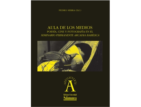 Livro Aula De Los Medios. Poesía, Cine Y Foto de Pedro Serra Ed. (Espanhol)