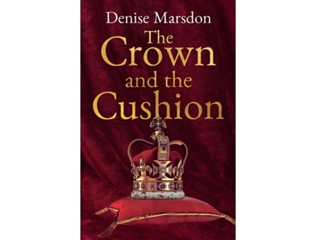 Livro The Crown And The Cushion De Denise Marsdon (inglês)