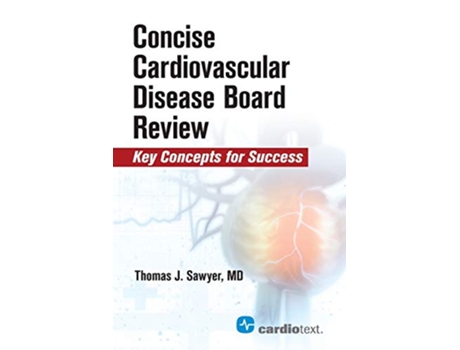 Livro Concise Cardiovascular Disease Board Review Key Concepts for Success de Thomas J Sawyer (Inglês)