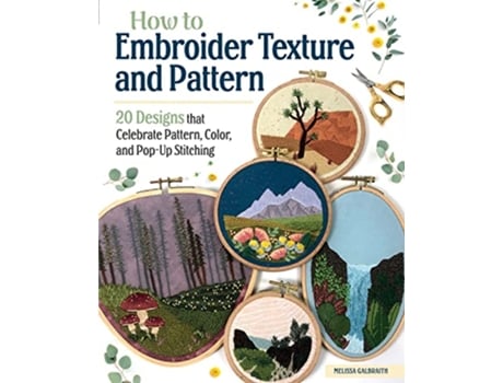 Livro How to Embroider Texture and Pattern de Melissa Galbraith (Inglês)