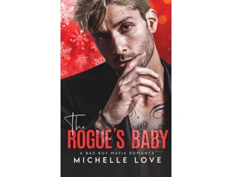 Livro The Rogues Baby A Bad Boy Mafia Romance de Michelle Love (Inglês)
