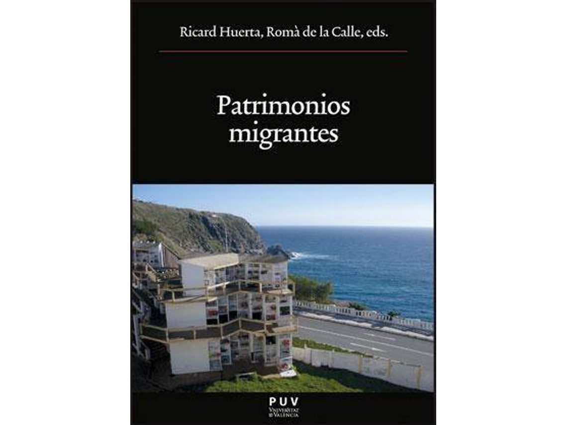 Livro Patrimonios migrantes de General Rapporteur Ricard Huerta e General Rapporteur Román De La Calle (Espanhol)