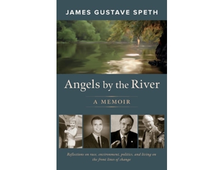 Livro Angels By The River De James Gustave Speth (inglês)