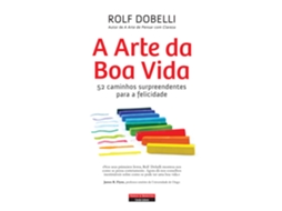 A Arte Da Boa Vida De Rolf Dobelli
