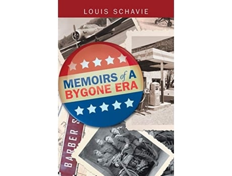Livro Memoirs Of A Bygone Era De Louis Schavie (inglês)