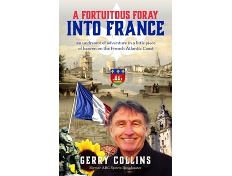 Livro A Fortuitous Foray Into France De Gerry Collins (inglês)