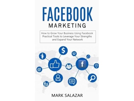 Livro Facebook Marketing How to Grow Your Business Using Facebook de Mark Salazar (Inglês)