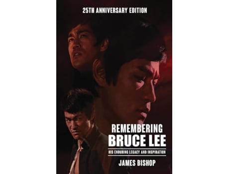 Livro Remembering Bruce Lee His Enduring Legacy and Inspiration de James Bishop (Inglês)