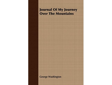 Livro Journal Of My Journey Over The Mountains de George Washington (Inglês)