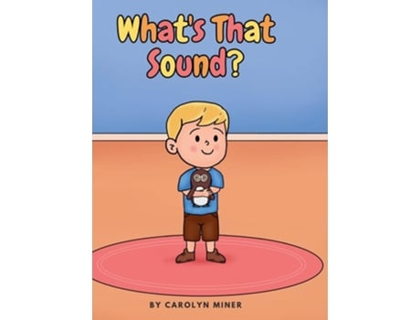Livro Whats That Sound? de Carolyn Miner (Inglês - Capa Dura)
