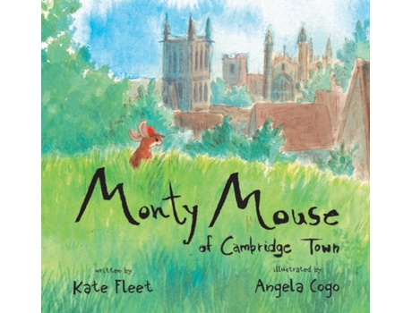 Livro monty mouse of cambridge town de text by kate fleet illustrated by angela cogo (inglês)