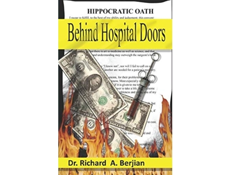 Livro Behind Hospital Doors de Dr Richard A Berjian (Inglês)