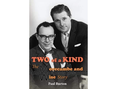 Livro Two of a Kind The Morecambe and Wise Story de Paul Burton (Inglês - Capa Dura)