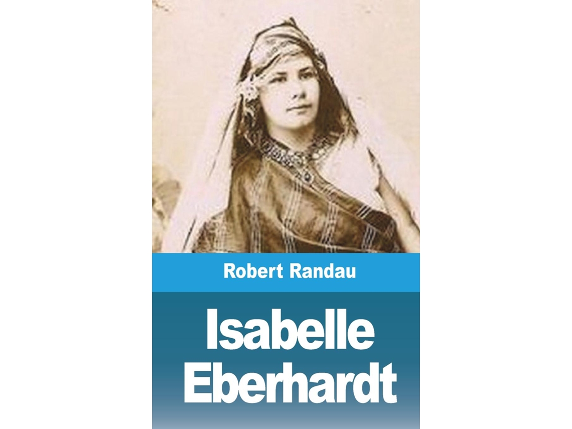 Livro Isabelle Eberhardt De Robert Randau (inglês)
