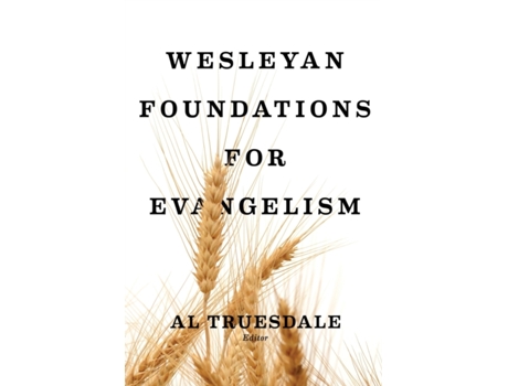 Livro wesleyan foundations of evangelism de truesdale al truesdale (inglês)