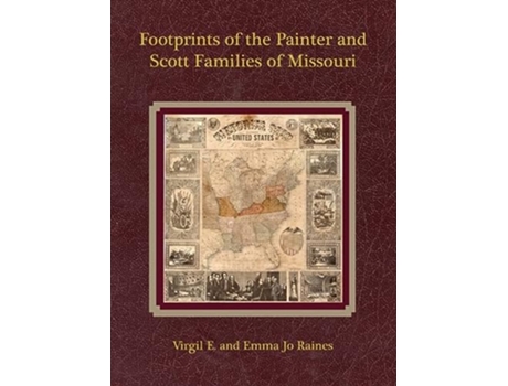 Livro Footprints of the Painter and Scott Families of Missouri de Virgil E Raines e Emma Jo Painter Raines (Inglês - Capa Dura)