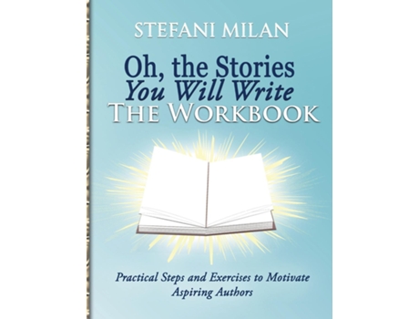 Livro Oh, the Stories You Will Write The Workbook de Stefani Milan (Inglês)