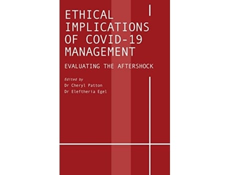 Livro Ethical Implications of COVID19 Management Evaluating the Aftershock de Eleftheria Egel Cheryl Patton (Inglês)