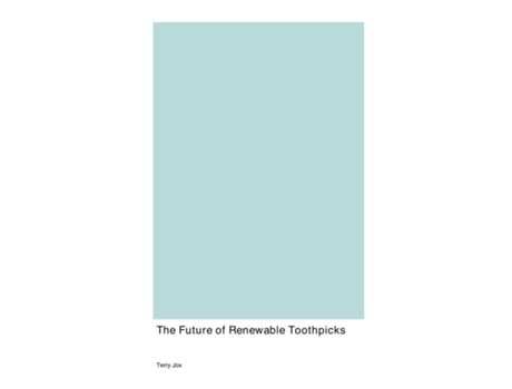 Livro The Future of Renewable Toothpicks de Terry Jox (Inglês)