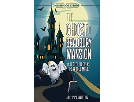 Livro The Ghost of Bradbury Mansion 4 Childhood Legends de Judith Blevins e Carroll Multz (Inglês)