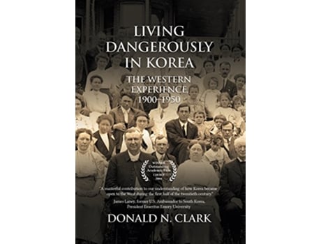 Livro Living Dangerously in Korea The Western Experience 19001950 de Donald N Clark (Inglês)