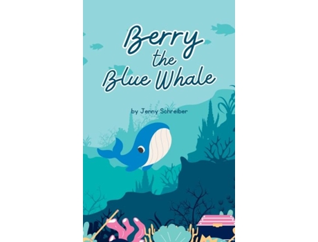 Livro Berry the Blue Whale Discover the Magnificent Underwater World of Blue Whales de Jenny Schreiber (Inglês)