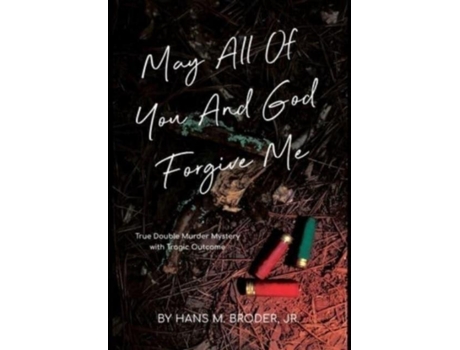 Livro May All Of You And God Forgive Me De Broder, Jr Et Al. (inglês)