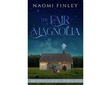 Livro The Fair Magnolia Jimmys Story The Livingston Legacy de Naomi Finley (Inglês)