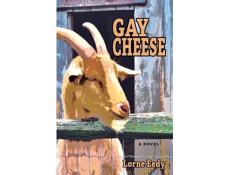 Livro Gay Cheese De Lorne Eedy (inglês)