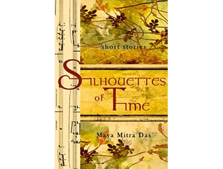 Livro Silhouettes of Time de Maya Mitra das (Inglês)